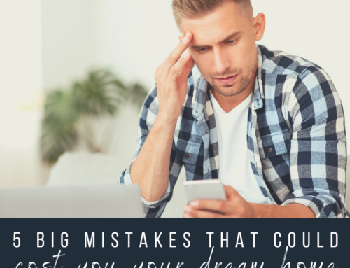 Buyers, Beware: 5 Big Mistakes That Could Cost You Your Dream Home
