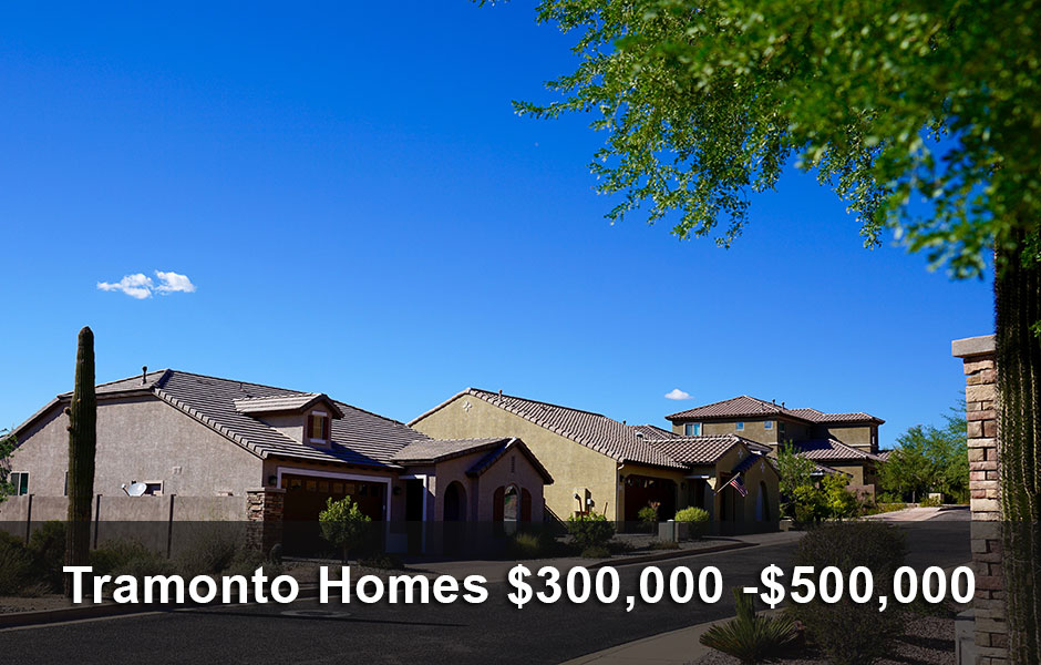 Tramonto Homes $300,000 to $500,000